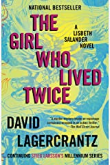 The Girl Who Lived Twice: A Lisbeth Salander novel, continuing Stieg Larsson's Millennium Series Kindle Edition